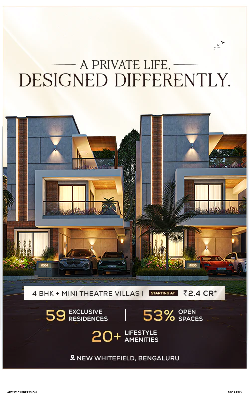 A private life, designed differently - 4 BHK villas at New Whitefield, Bengaluru